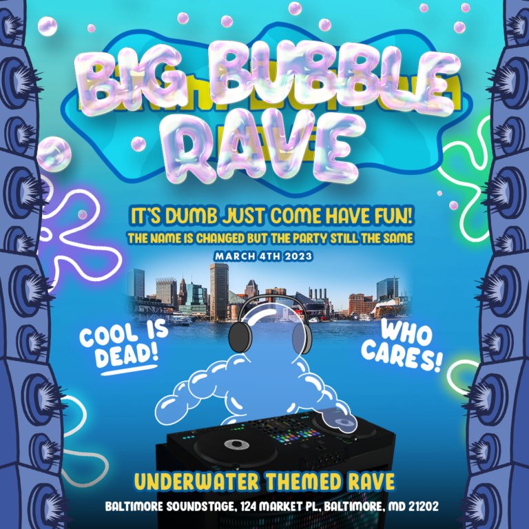 Big Bubble Rave - Baltimore Soundstage
